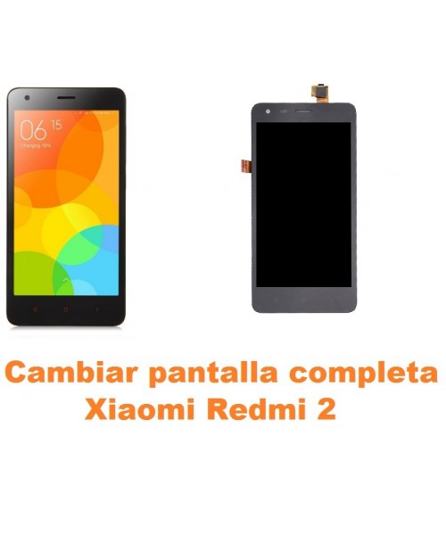Cambiar pantalla completa Xiaomi Redmi 2