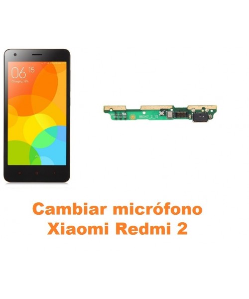 Cambiar micrófono Xiaomi Redmi 2