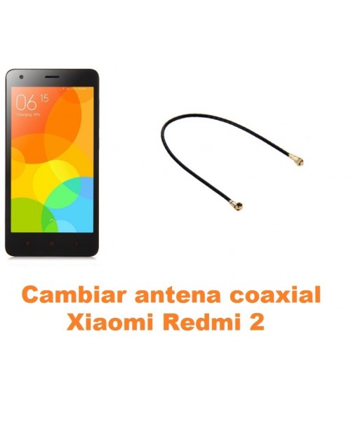 Cambiar antena coaxial Xiaomi Redmi 2