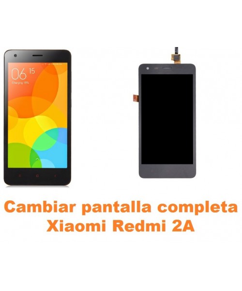Cambiar pantalla completa Xiaomi Redmi 2A