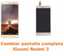 Cambiar pantalla completa Xiaomi Redmi 3