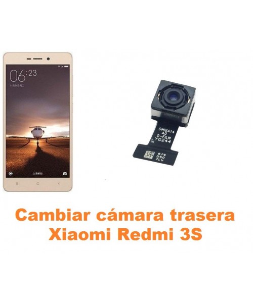 Cambiar cámara trasera Xiaomi Redmi 3S