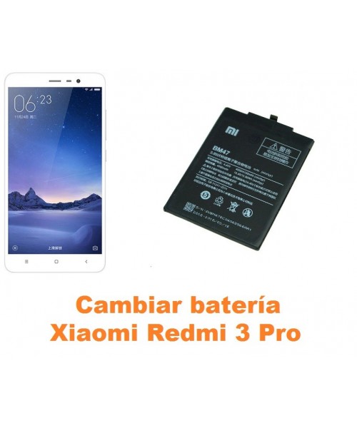 Cambiar batería Xiaomi Redmi 3 Pro