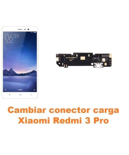 Cambiar conector carga Xiaomi Redmi 3 Pro