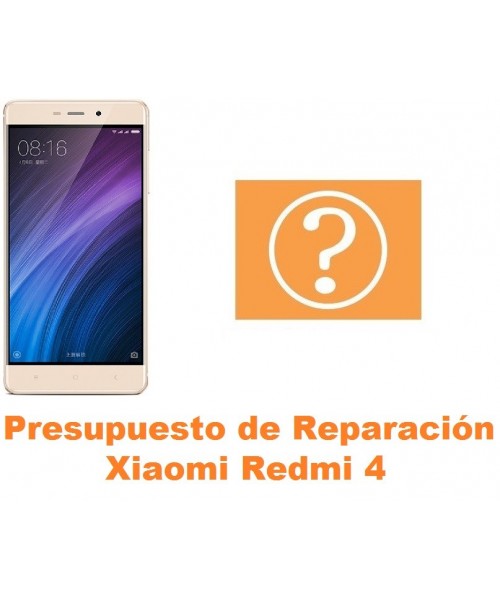 Presupuesto de reparación Xiaomi Redmi 4