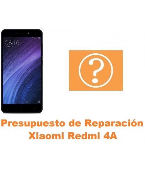 Presupuesto de reparación Xiaomi Redmi 4A