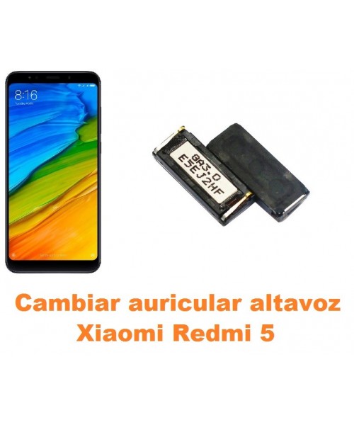 Cambiar auricular altavoz Xiaomi Redmi 5