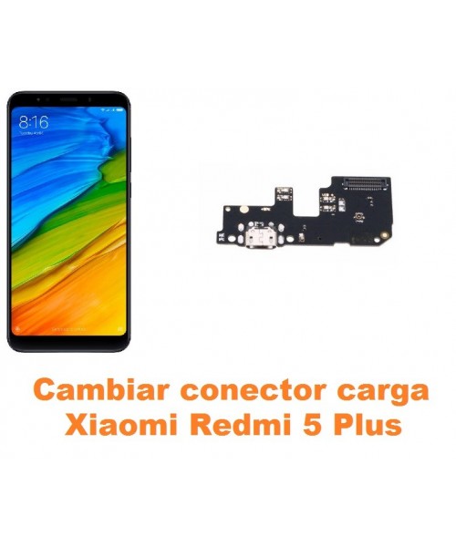 Cambiar conector carga Xiaomi Redmi 5 Plus