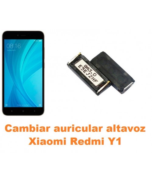 Cambiar auricular altavoz Xiaomi Redmi Y1