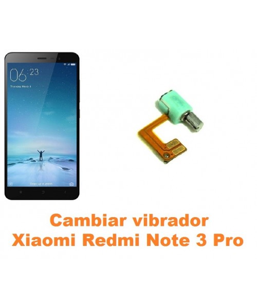 Cambiar vibrador Xiaomi Redmi Note 3 Pro