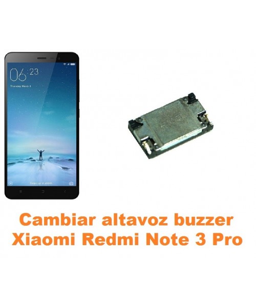 Cambiar altavoz buzzer Xiaomi Redmi Note 3 Pro