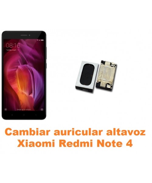 Cambiar auricular altavoz Xiaomi Redmi Note 4