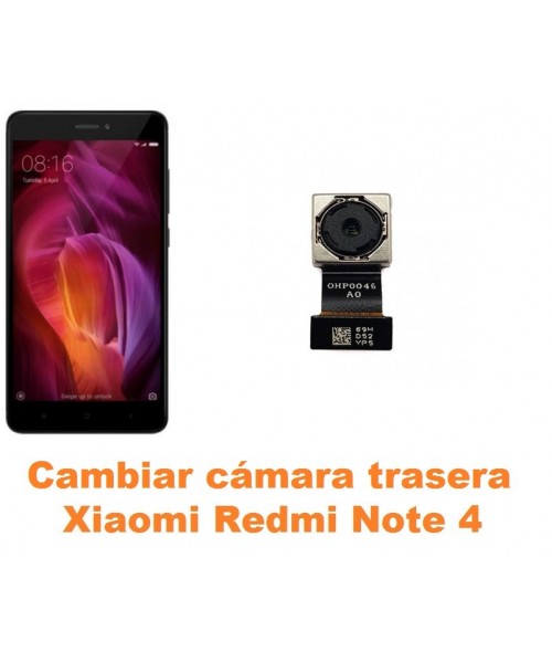 Cambiar cámara trasera Xiaomi Redmi Note 4