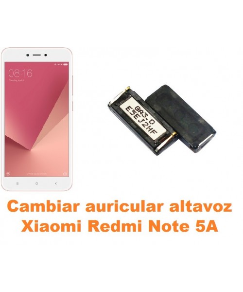 Cambiar auricular altavoz Xiaomi Redmi Note 5A