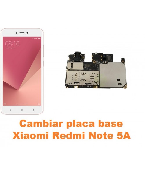 Cambiar placa base Xiaomi Redmi Note 5A