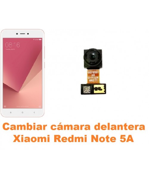 Cambiar cámara delantera Xiaomi Redmi Note 5A