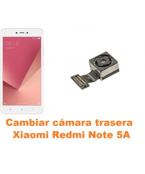 Cambiar cámara trasera Xiaomi Redmi Note 5A