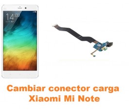 Cambiar conector carga Xiaomi Mi Note