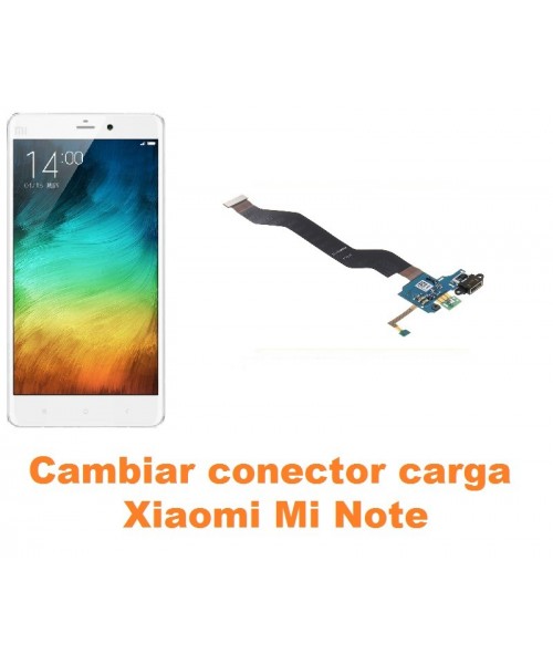 Cambiar conector carga Xiaomi Mi Note