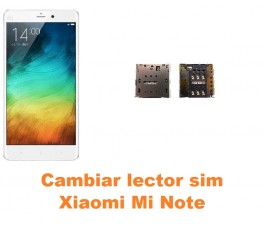 Cambiar lector sim Xiaomi Mi Note