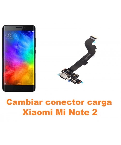 Cambiar conector carga Xiaomi Mi Note 2