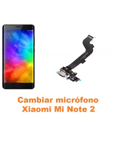 Cambiar micrófono Xiaomi Mi Note 2