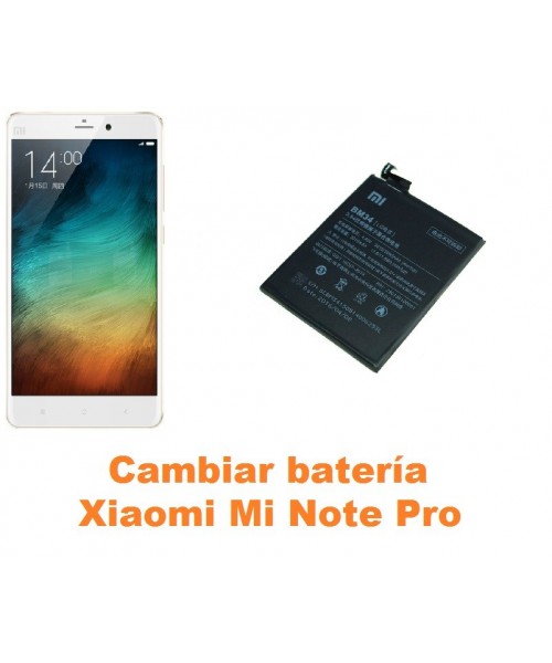 Cambiar batería Xiaomi Mi Note Pro
