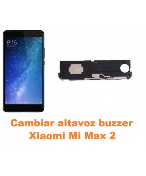 Cambiar altavoz buzzer Xiaomi Mi Max 2