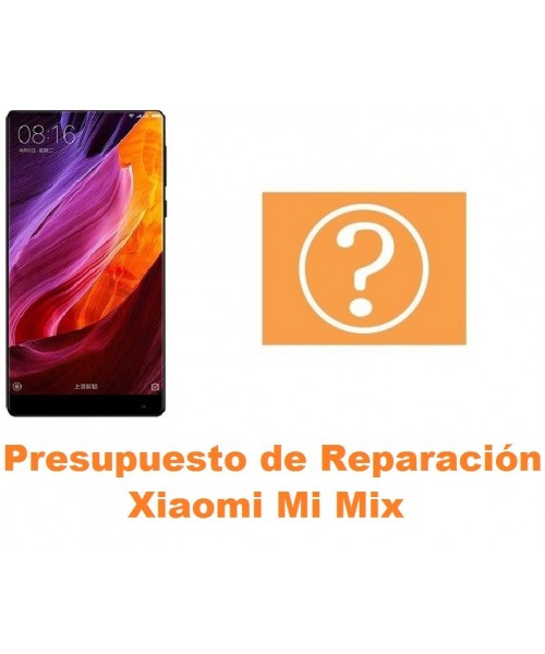 Presupuesto de reparación Xiaomi Mi Mix