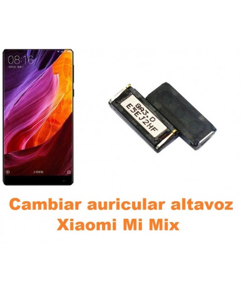 Cambiar auricular altavoz Xiaomi Mi Mix