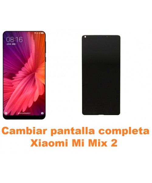 Cambiar pantalla completa Xiaomi Mi Mix 2