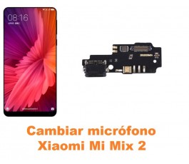 Cambiar micrófono Xiaomi Mi Mix 2