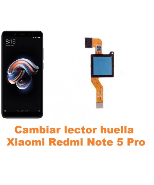 Cambiar lector huella Xiaomi Redmi Note 5 Pro