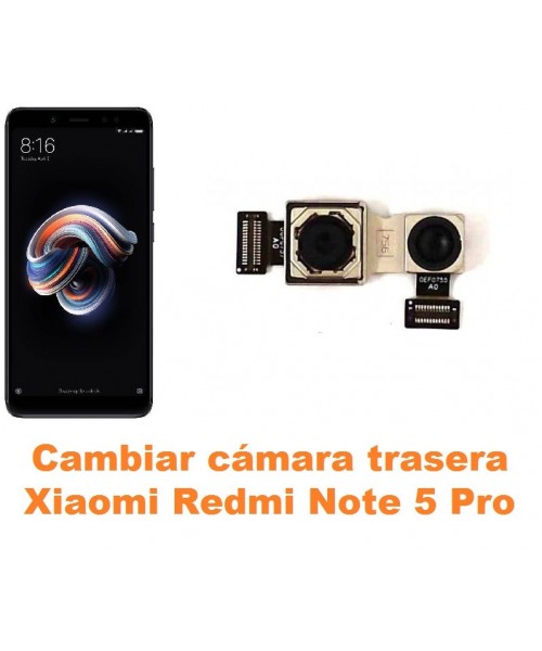 Cambiar cámara trasera Xiaomi Redmi Note 5 Pro