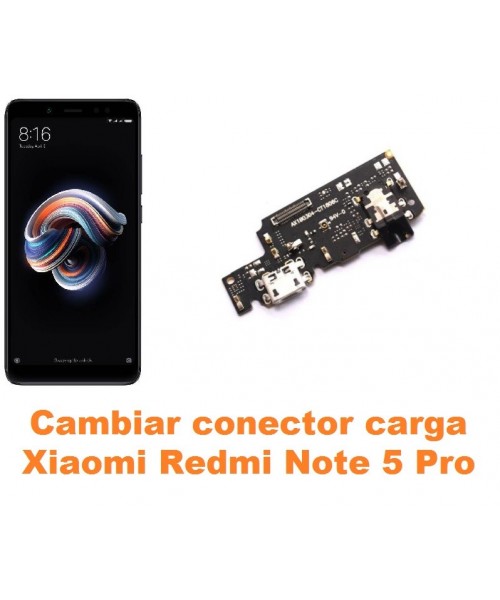 Cambiar conector carga Xiaomi Redmi Note 5 Pro