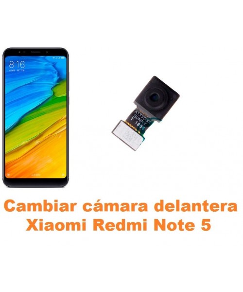 Cambiar cámara delantera Xiaomi Redmi Note 5