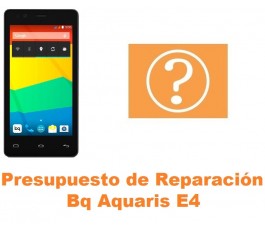 Presupuesto de reparación Bq Aquaris E4