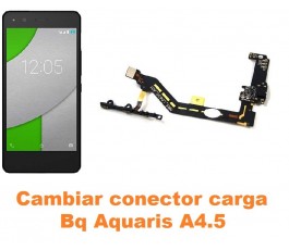 Cambiar conector carga Bq Aquaris A4.5