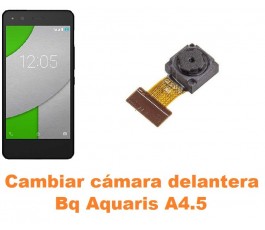 Cambiar cámara delantera Bq Aquaris A4.5