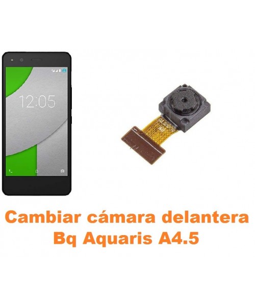 Cambiar cámara delantera Bq Aquaris A4.5