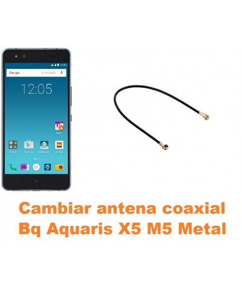 Cambiar antena coaxial Bq Aquaris X5 M5 Metal