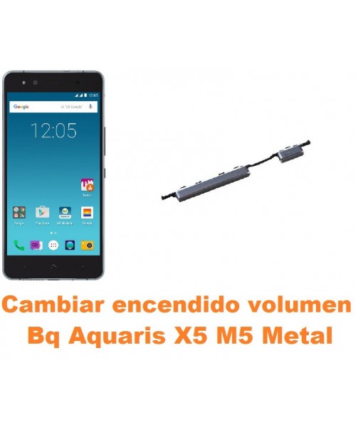 Cambiar encendido y volumen Bq Aquaris X5 M5 Metal