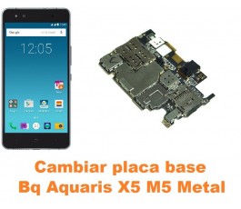 Cambiar placa base Bq Aquaris X5 M5 Metal