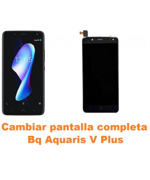 Cambiar pantalla completa Bq Aquaris V Plus