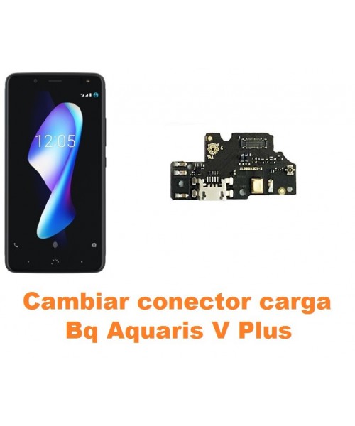 Cambiar conector carga Bq Aquaris V Plus