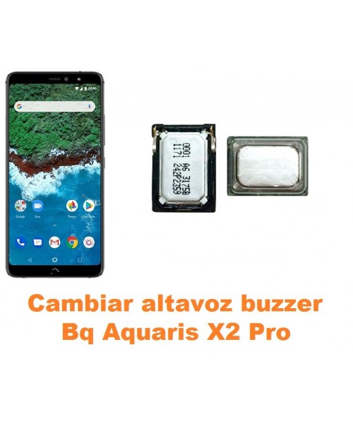 Cambiar altavoz buzzer Bq Aquaris X2 Pro