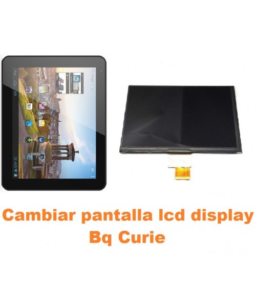 Cambiar pantalla lcd display Bq Curie