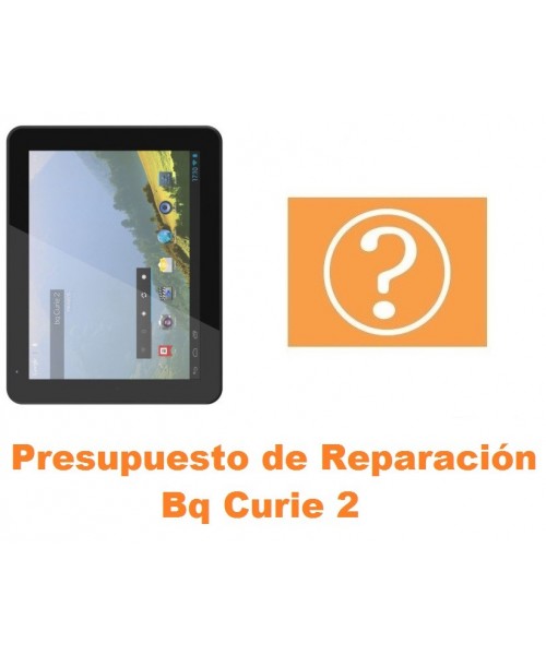 Presupuesto de reparación Bq Curie 2