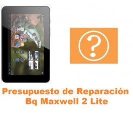 Presupuesto de reparación Bq Maxwell 2 Lite