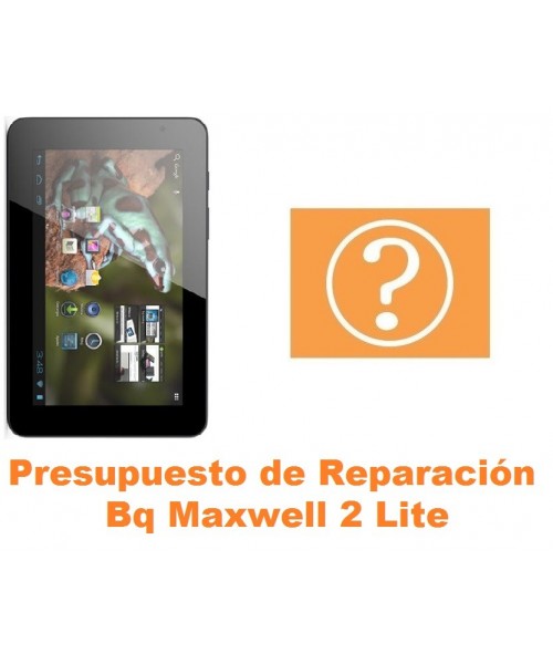 Presupuesto de reparación Bq Maxwell 2 Lite